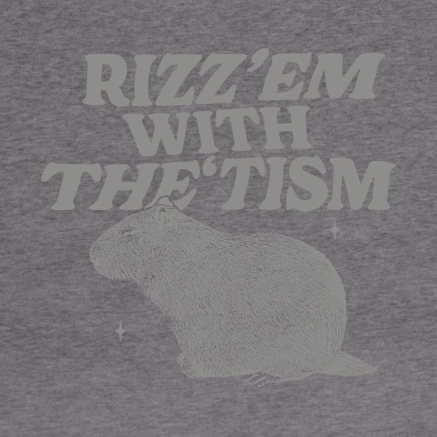 Rizz Em With The Tism Shirt, Funny Capybara Meme by Hamza Froug